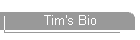 Tim's Bio
